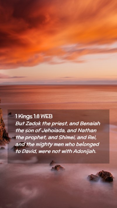 Picture 02 - 1 Kings 1:8 WEB Mobile Phone Wallpaper - But Zadok the priest, and Benaiah the son of - Mobile Bible Verse Wallpaper