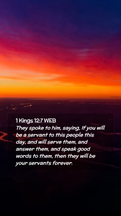 Picture 02 - 1 Kings 12:7 WEB Mobile Phone Wallpaper - They spoke to him, saying, If you will be a - Mobile Bible Verse Wallpaper