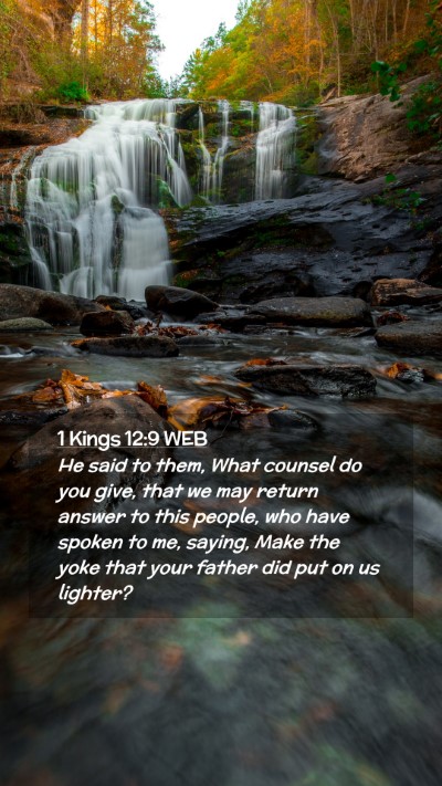 Picture 02 - 1 Kings 12:9 WEB Mobile Phone Wallpaper - He said to them, What counsel do you give, that - Mobile Bible Verse Wallpaper