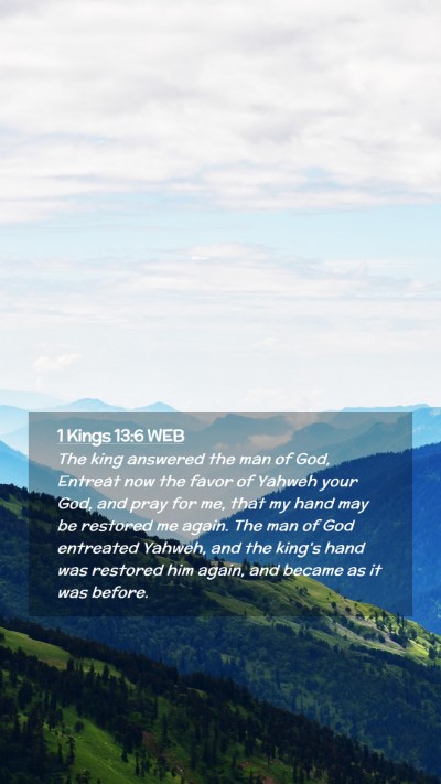 Picture 02 - 1 Kings 13:6 WEB Mobile Phone Wallpaper - The king answered the man of God, Entreat now the - Mobile Bible Verse Wallpaper