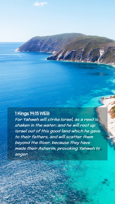 Picture 02 - 1 Kings 14:15 WEB Mobile Phone Wallpaper - For Yahweh will strike Israel, as a reed is - Mobile Bible Verse Wallpaper
