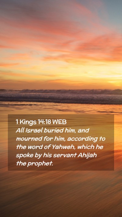 Picture 02 - 1 Kings 14:18 WEB Mobile Phone Wallpaper - All Israel buried him, and mourned for him, - Mobile Bible Verse Wallpaper