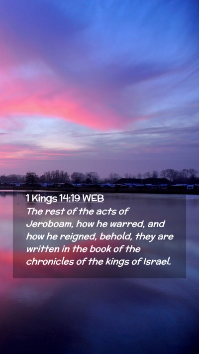 Picture 02 - 1 Kings 14:19 WEB Mobile Phone Wallpaper - The rest of the acts of Jeroboam, how he warred, - Mobile Bible Verse Wallpaper