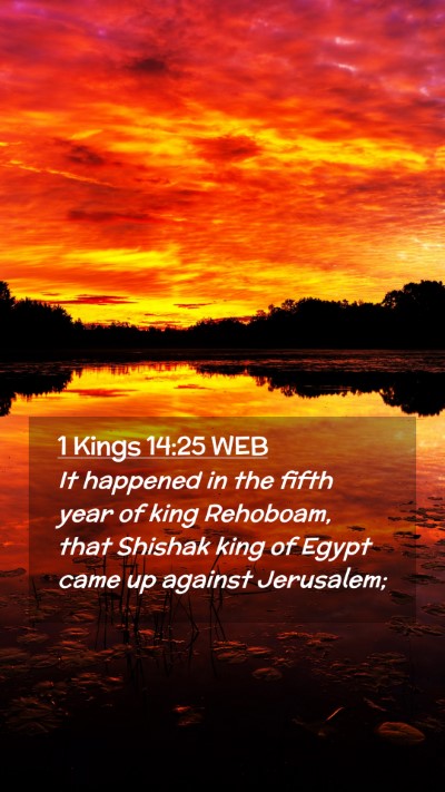 Picture 02 - 1 Kings 14:25 WEB Mobile Phone Wallpaper - It happened in the fifth year of king Rehoboam, - Mobile Bible Verse Wallpaper