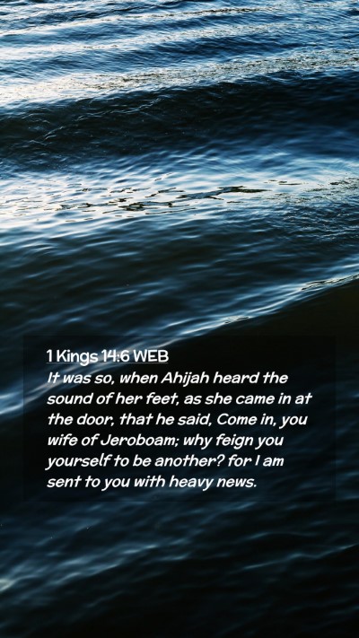 Picture 02 - 1 Kings 14:6 WEB Mobile Phone Wallpaper - It was so, when Ahijah heard the sound of her - Mobile Bible Verse Wallpaper