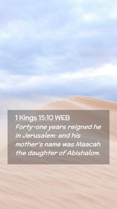 Picture 02 - 1 Kings 15:10 WEB Mobile Phone Wallpaper - Forty-one years reigned he in Jerusalem: and his - Mobile Bible Verse Wallpaper