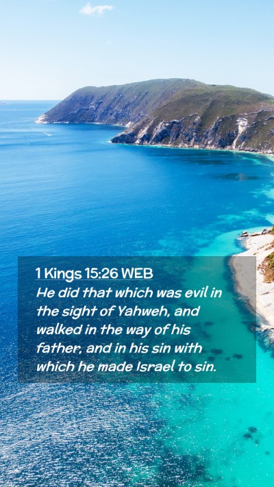 Picture 02 - 1 Kings 15:26 WEB Mobile Phone Wallpaper - He did that which was evil in the sight of - Mobile Bible Verse Wallpaper