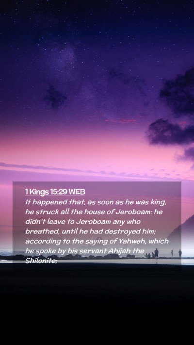 Picture 02 - 1 Kings 15:29 WEB Mobile Phone Wallpaper - It happened that, as soon as he was king, he - Mobile Bible Verse Wallpaper