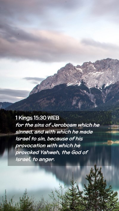 Picture 02 - 1 Kings 15:30 WEB Mobile Phone Wallpaper - for the sins of Jeroboam which he sinned, and - Mobile Bible Verse Wallpaper