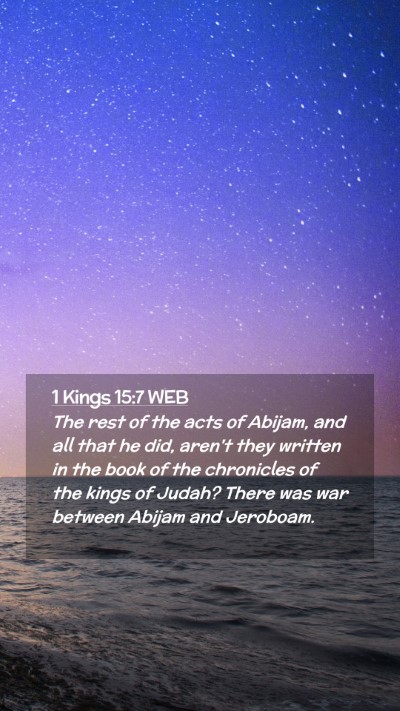 Picture 02 - 1 Kings 15:7 WEB Mobile Phone Wallpaper - The rest of the acts of Abijam, and all that he - Mobile Bible Verse Wallpaper