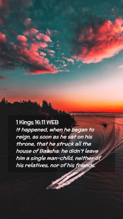 Picture 02 - 1 Kings 16:11 WEB Mobile Phone Wallpaper - It happened, when he began to reign, as soon as - Mobile Bible Verse Wallpaper