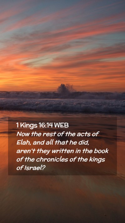 Picture 02 - 1 Kings 16:14 WEB Mobile Phone Wallpaper - Now the rest of the acts of Elah, and all that he - Mobile Bible Verse Wallpaper