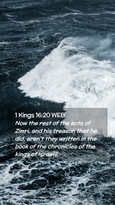 Picture 02 - 1 Kings 16:20 WEB Mobile Phone Wallpaper - Now the rest of the acts of Zimri, and his - Mobile Bible Verse Wallpaper