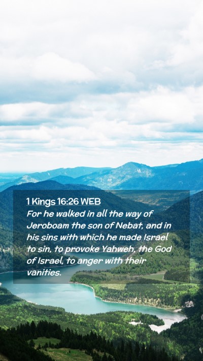 Picture 02 - 1 Kings 16:26 WEB Mobile Phone Wallpaper - For he walked in all the way of Jeroboam the son - Mobile Bible Verse Wallpaper