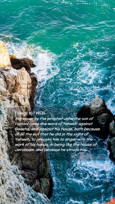 Picture 02 - 1 Kings 16:7 WEB Mobile Phone Wallpaper - Moreover by the prophet Jehu the son of Hanani - Mobile Bible Verse Wallpaper