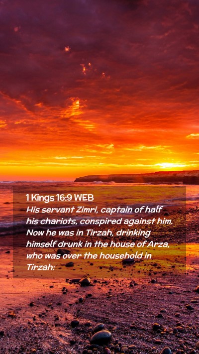 Picture 02 - 1 Kings 16:9 WEB Mobile Phone Wallpaper - His servant Zimri, captain of half his chariots, - Mobile Bible Verse Wallpaper