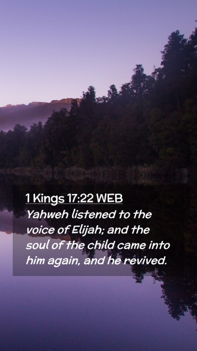 Picture 02 - 1 Kings 17:22 WEB Mobile Phone Wallpaper - Yahweh listened to the voice of Elijah; and the - Mobile Bible Verse Wallpaper