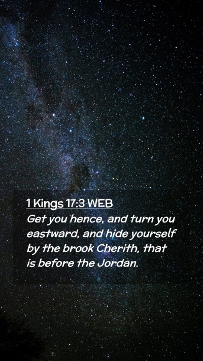 Picture 02 - 1 Kings 17:3 WEB Mobile Phone Wallpaper - Get you hence, and turn you eastward, and hide - Mobile Bible Verse Wallpaper