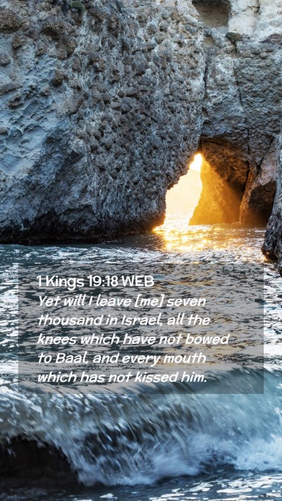 Picture 02 - 1 Kings 19:18 WEB Mobile Phone Wallpaper - Yet will I leave [me] seven thousand in Israel, - Mobile Bible Verse Wallpaper