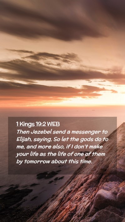 Picture 02 - 1 Kings 19:2 WEB Mobile Phone Wallpaper - Then Jezebel send a messenger to Elijah, saying, - Mobile Bible Verse Wallpaper