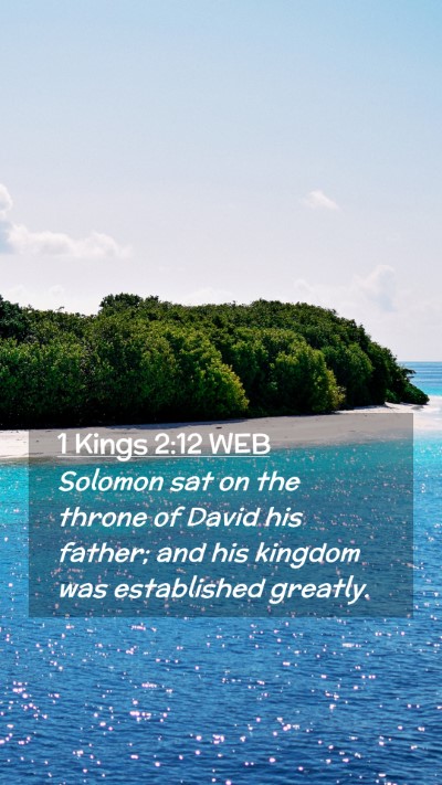 Picture 02 - 1 Kings 2:12 WEB Mobile Phone Wallpaper - Solomon sat on the throne of David his father; - Mobile Bible Verse Wallpaper