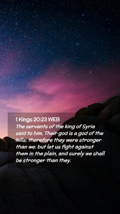 Picture 02 - 1 Kings 20:23 WEB Mobile Phone Wallpaper - The servants of the king of Syria said to him, - Mobile Bible Verse Wallpaper