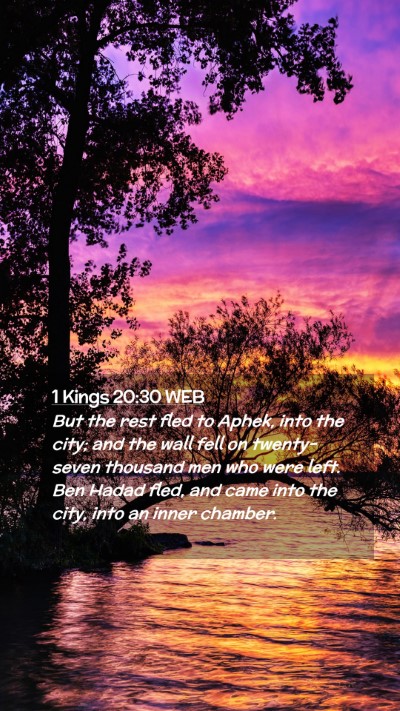 Picture 02 - 1 Kings 20:30 WEB Mobile Phone Wallpaper - But the rest fled to Aphek, into the city; and - Mobile Bible Verse Wallpaper
