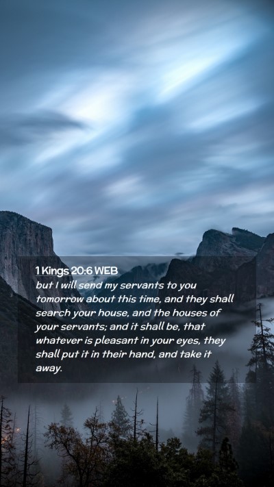 Picture 02 - 1 Kings 20:6 WEB Mobile Phone Wallpaper - but I will send my servants to you tomorrow about - Mobile Bible Verse Wallpaper