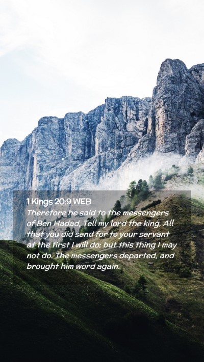 Picture 02 - 1 Kings 20:9 WEB Mobile Phone Wallpaper - Therefore he said to the messengers of Ben Hadad, - Mobile Bible Verse Wallpaper