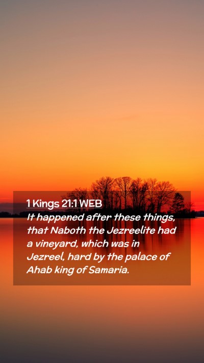 Picture 02 - 1 Kings 21:1 WEB Mobile Phone Wallpaper - It happened after these things, that Naboth the - Mobile Bible Verse Wallpaper