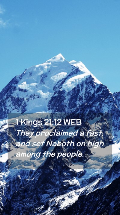 Picture 02 - 1 Kings 21:12 WEB Mobile Phone Wallpaper - They proclaimed a fast, and set Naboth on high - Mobile Bible Verse Wallpaper