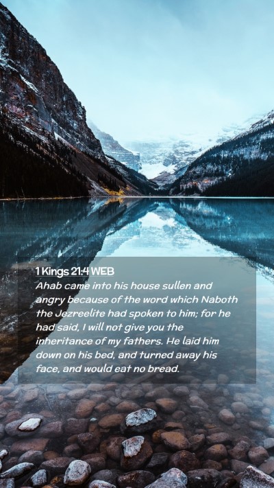 Picture 02 - 1 Kings 21:4 WEB Mobile Phone Wallpaper - Ahab came into his house sullen and angry because - Mobile Bible Verse Wallpaper