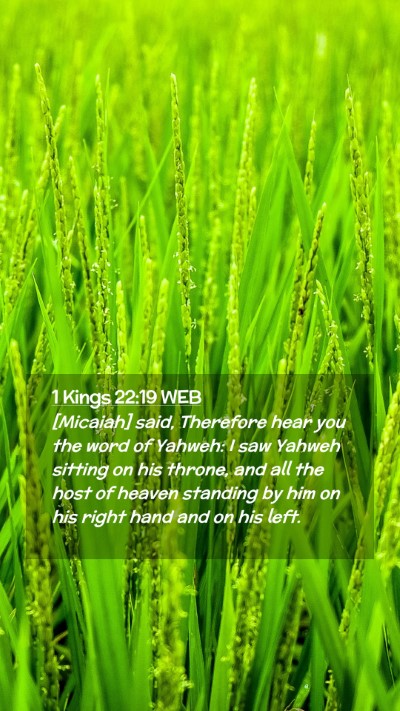 Picture 02 - 1 Kings 22:19 WEB Mobile Phone Wallpaper - [Micaiah] said, Therefore hear you the word of - Mobile Bible Verse Wallpaper