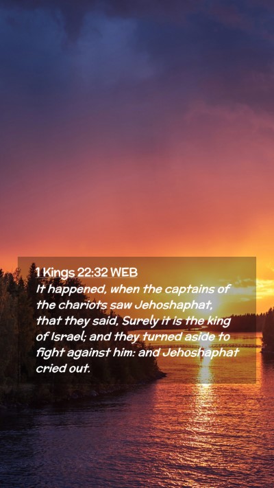 Picture 02 - 1 Kings 22:32 WEB Mobile Phone Wallpaper - It happened, when the captains of the chariots - Mobile Bible Verse Wallpaper