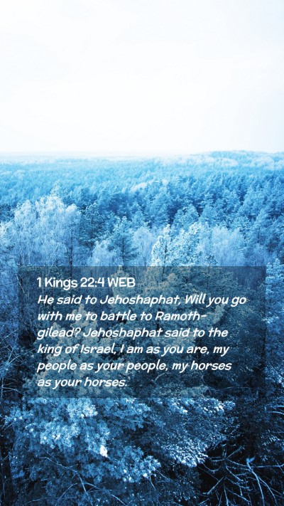 Picture 02 - 1 Kings 22:4 WEB Mobile Phone Wallpaper - He said to Jehoshaphat, Will you go with me to - Mobile Bible Verse Wallpaper