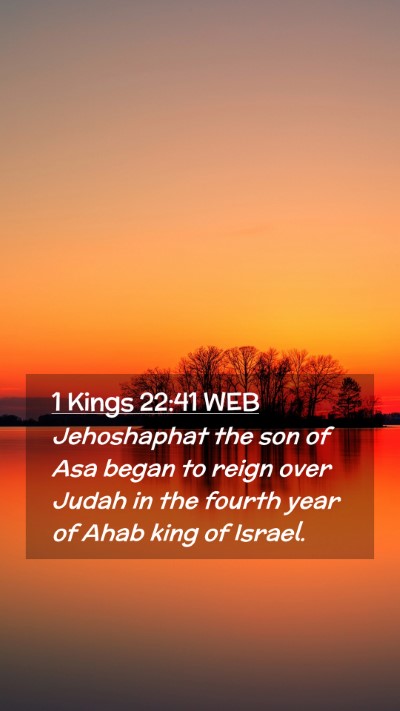 Picture 02 - 1 Kings 22:41 WEB Mobile Phone Wallpaper - Jehoshaphat the son of Asa began to reign over - Mobile Bible Verse Wallpaper