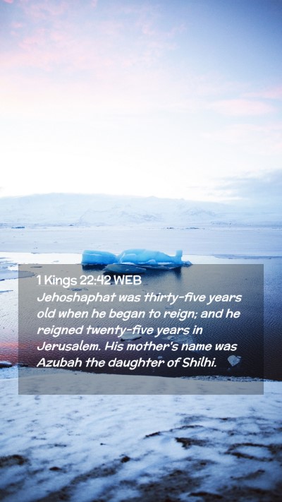 Picture 02 - 1 Kings 22:42 WEB Mobile Phone Wallpaper - Jehoshaphat was thirty-five years old when he - Mobile Bible Verse Wallpaper