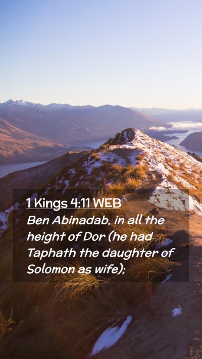 Picture 02 - 1 Kings 4:11 WEB Mobile Phone Wallpaper - Ben Abinadab, in all the height of Dor (he had - Mobile Bible Verse Wallpaper