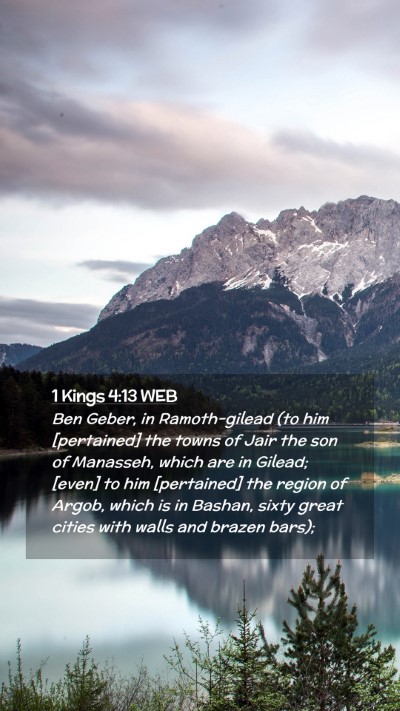 Picture 02 - 1 Kings 4:13 WEB Mobile Phone Wallpaper - Ben Geber, in Ramoth-gilead (to him [pertained] - Mobile Bible Verse Wallpaper
