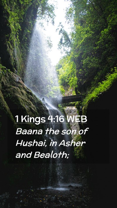 Picture 02 - 1 Kings 4:16 WEB Mobile Phone Wallpaper - Baana the son of Hushai, in Asher and - Mobile Bible Verse Wallpaper