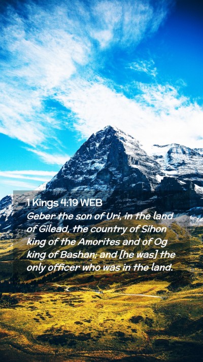 Picture 02 - 1 Kings 4:19 WEB Mobile Phone Wallpaper - Geber the son of Uri, in the land of Gilead, the - Mobile Bible Verse Wallpaper