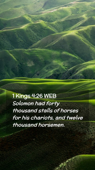 Picture 02 - 1 Kings 4:26 WEB Mobile Phone Wallpaper - Solomon had forty thousand stalls of horses for - Mobile Bible Verse Wallpaper
