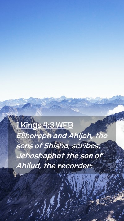 Picture 02 - 1 Kings 4:3 WEB Mobile Phone Wallpaper - Elihoreph and Ahijah, the sons of Shisha, - Mobile Bible Verse Wallpaper