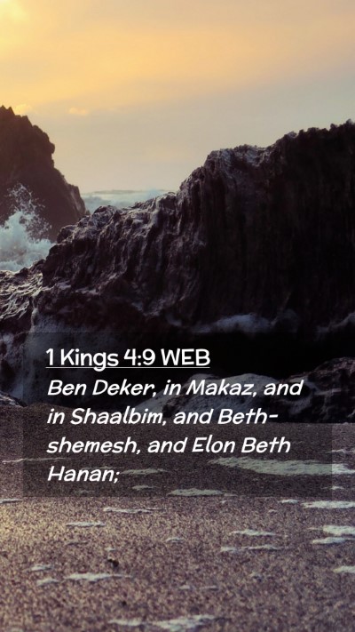 Picture 02 - 1 Kings 4:9 WEB Mobile Phone Wallpaper - Ben Deker, in Makaz, and in Shaalbim, and - Mobile Bible Verse Wallpaper