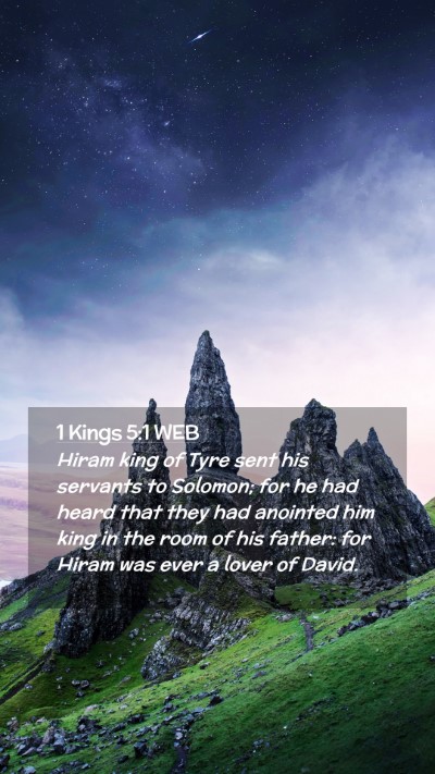 Picture 02 - 1 Kings 5:1 WEB Mobile Phone Wallpaper - Hiram king of Tyre sent his servants to Solomon; - Mobile Bible Verse Wallpaper