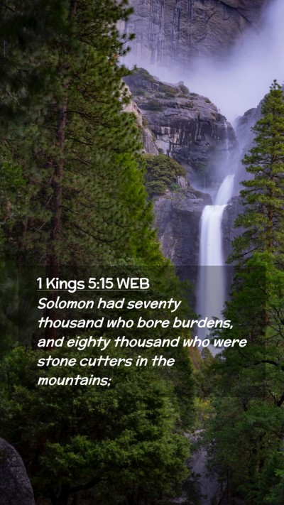 Picture 02 - 1 Kings 5:15 WEB Mobile Phone Wallpaper - Solomon had seventy thousand who bore burdens, - Mobile Bible Verse Wallpaper