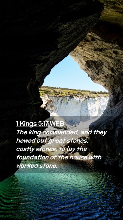Picture 02 - 1 Kings 5:17 WEB Mobile Phone Wallpaper - The king commanded, and they hewed out great - Mobile Bible Verse Wallpaper