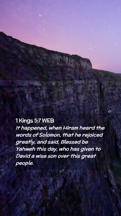 Picture 02 - 1 Kings 5:7 WEB Mobile Phone Wallpaper - It happened, when Hiram heard the words of - Mobile Bible Verse Wallpaper