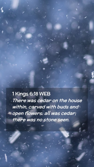 Picture 02 - 1 Kings 6:18 WEB Mobile Phone Wallpaper - There was cedar on the house within, carved with - Mobile Bible Verse Wallpaper