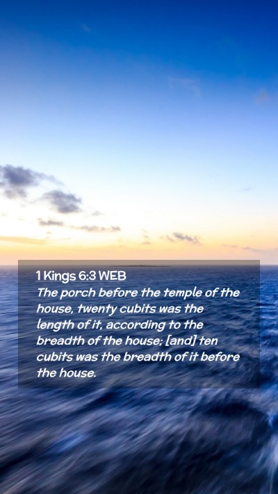 Picture 02 - 1 Kings 6:3 WEB Mobile Phone Wallpaper - The porch before the temple of the house, twenty - Mobile Bible Verse Wallpaper